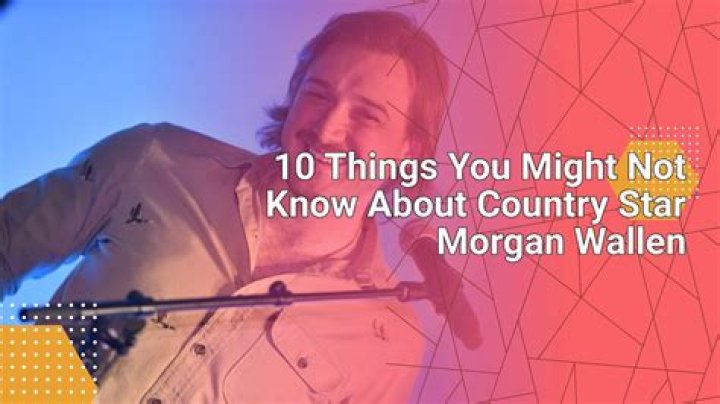 10 Things You Might Not Know About Country Star Morgan Wallen