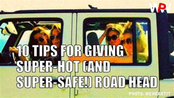 10 Tips For Giving Super-Hot (And Safe!) Road Head