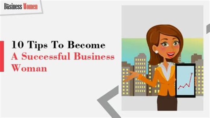 10 Tips On How To Become A Successful Businesswoman