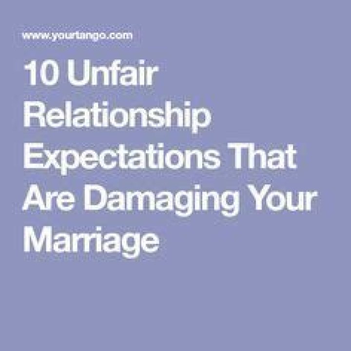 10 Unfair Relationship Expectations That Severely Damage Your Marriage