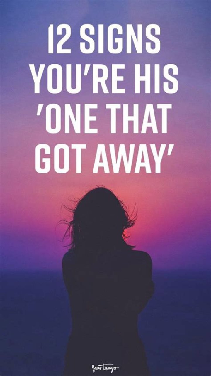 12 Signs You're His 'One That Got Away'