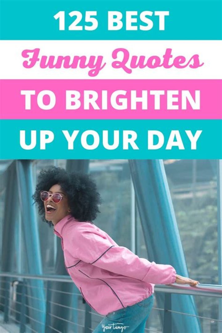150 Best Funny Quotes To Brighten Up Your Day