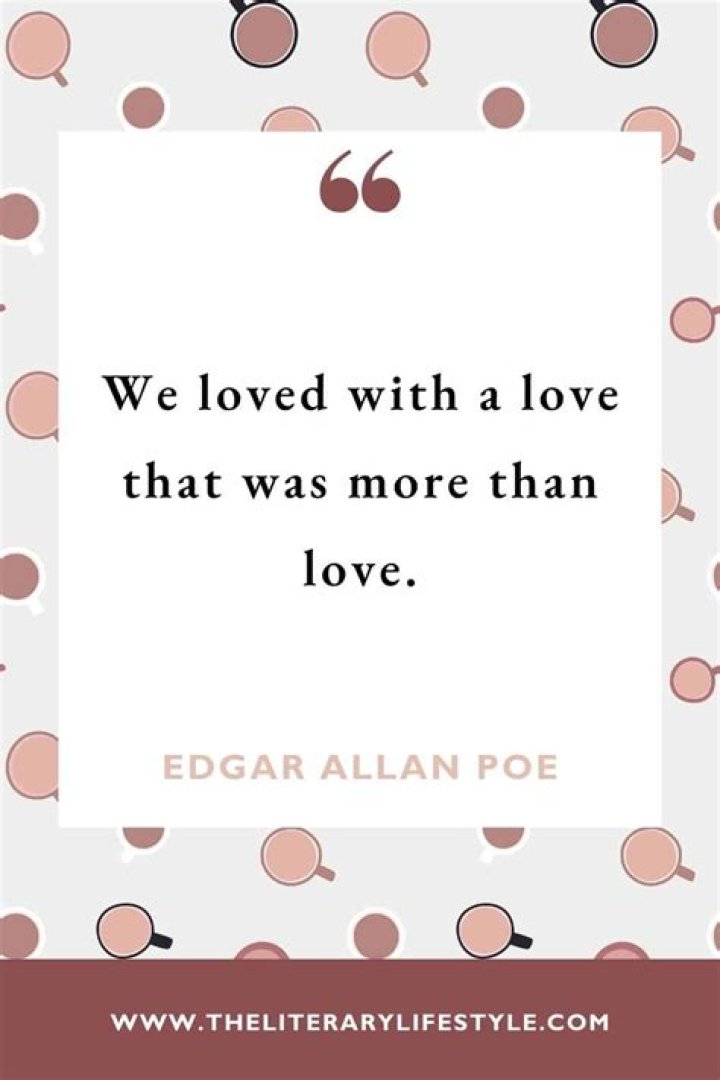 23 Moving Edgar Allan Poe Quotes About Love & Life
