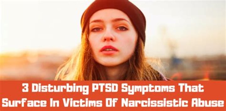 3 Disturbing PTSD Symptoms That Surface In Victims Of Narcissistic Abuse