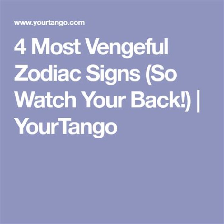 4 Most Vengeful Zodiac Signs (So Watch Your Back!)