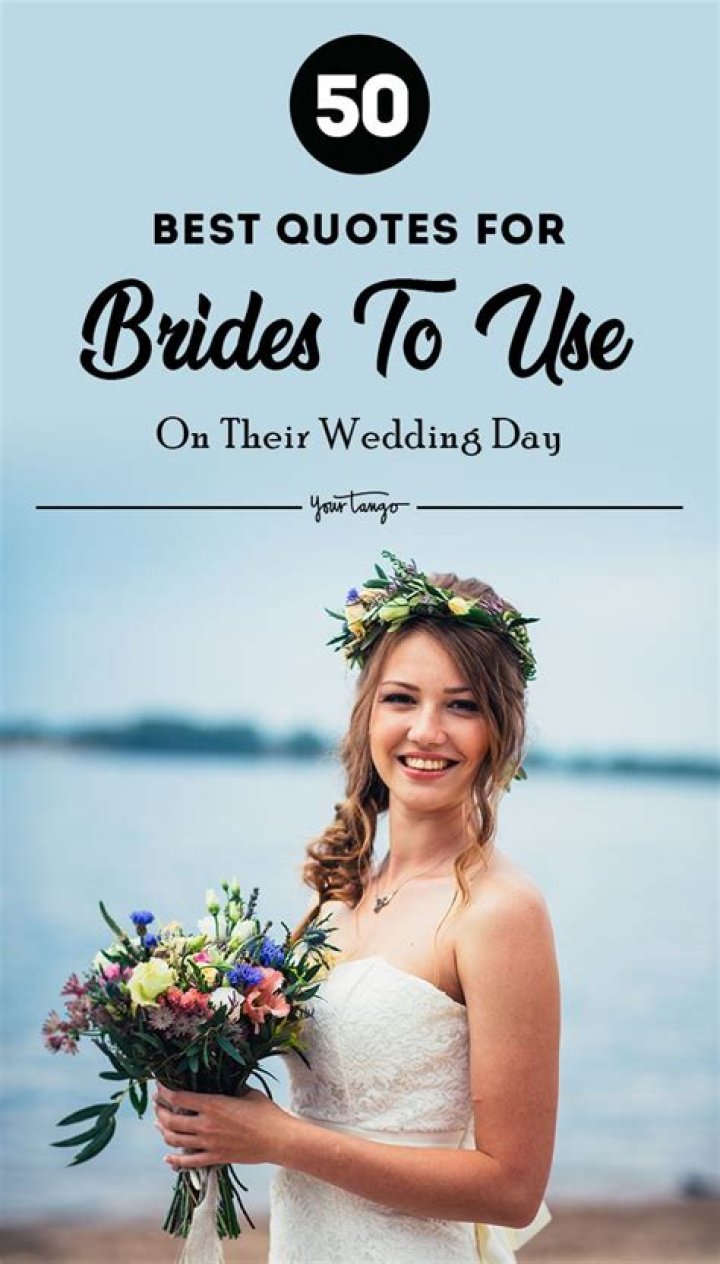 50 Quotes For Brides To Use On Your Wedding Day