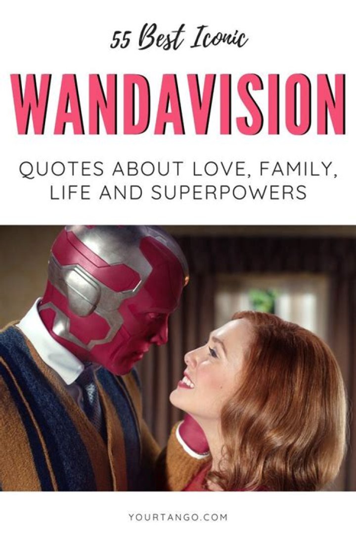 55 Best WandaVision Quotes About Love, Life & Superpowers