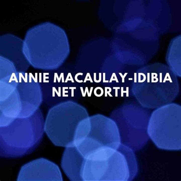 Annie Macaulay-idibia Net Worth