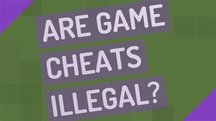 Are cheats illegal?