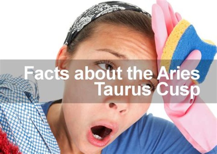 Aries-Taurus Cusp Dates And Unique Traits