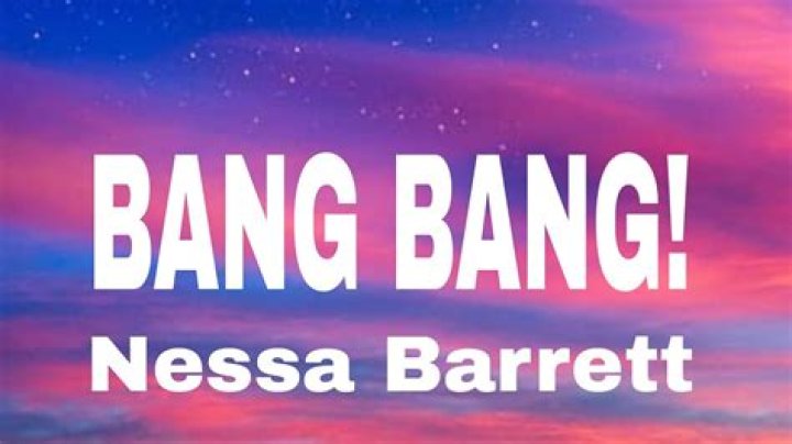 “BANG BANG” by Nessa Barrett