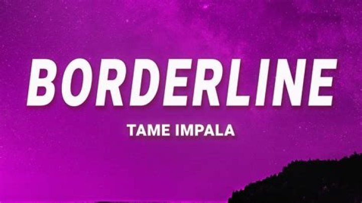 Borderline by Tame Impala Lyrics Meaning – Navigating the In-Betweens
