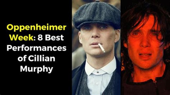 Cillian Murphy's Best Performances Ranked: Peaky Blinders, Oppenheimer