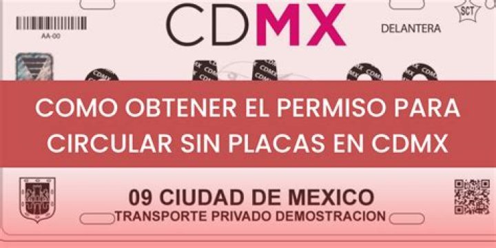 ¿Cómo circular sin placas en CDMX? Permiso provisional, costo y requisitos