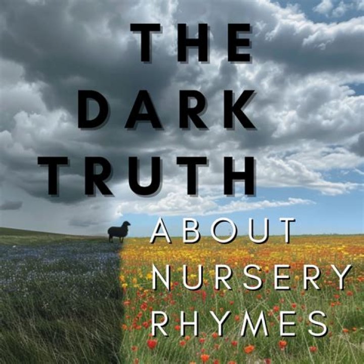 Dark Meaning Behind Nursery Rhymes Unraveled