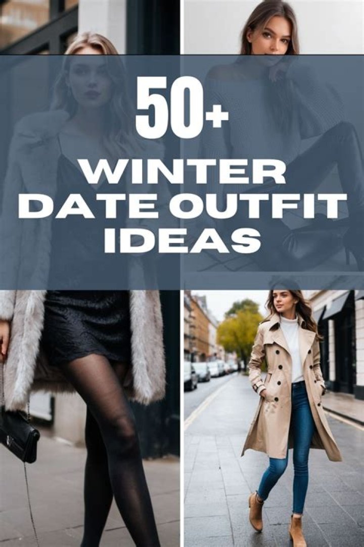 Dating: 5 Winter Date Night Outfits Guys Love