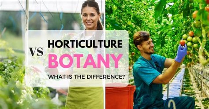 Difference Between Botany And Horticulture