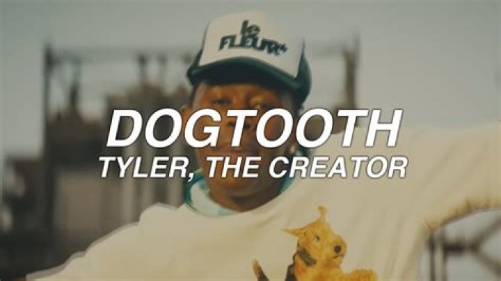 “Dogtooth” by Tyler, The Creator