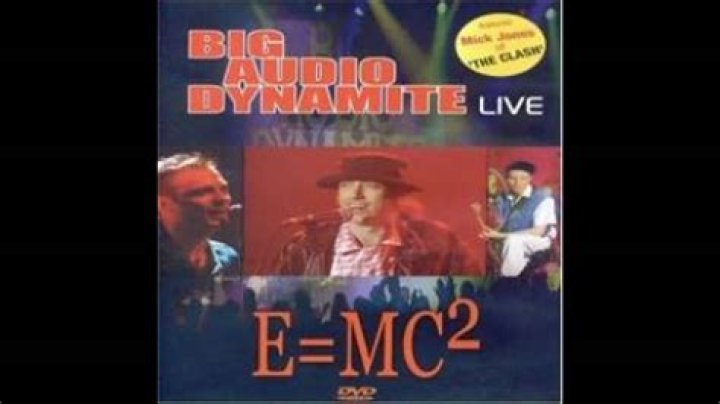 “E=MC2” by Big Audio Dynamite