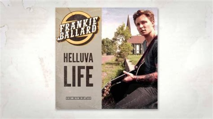 Frankie Ballard, 'Helluva Life' – Lyrics Uncovered