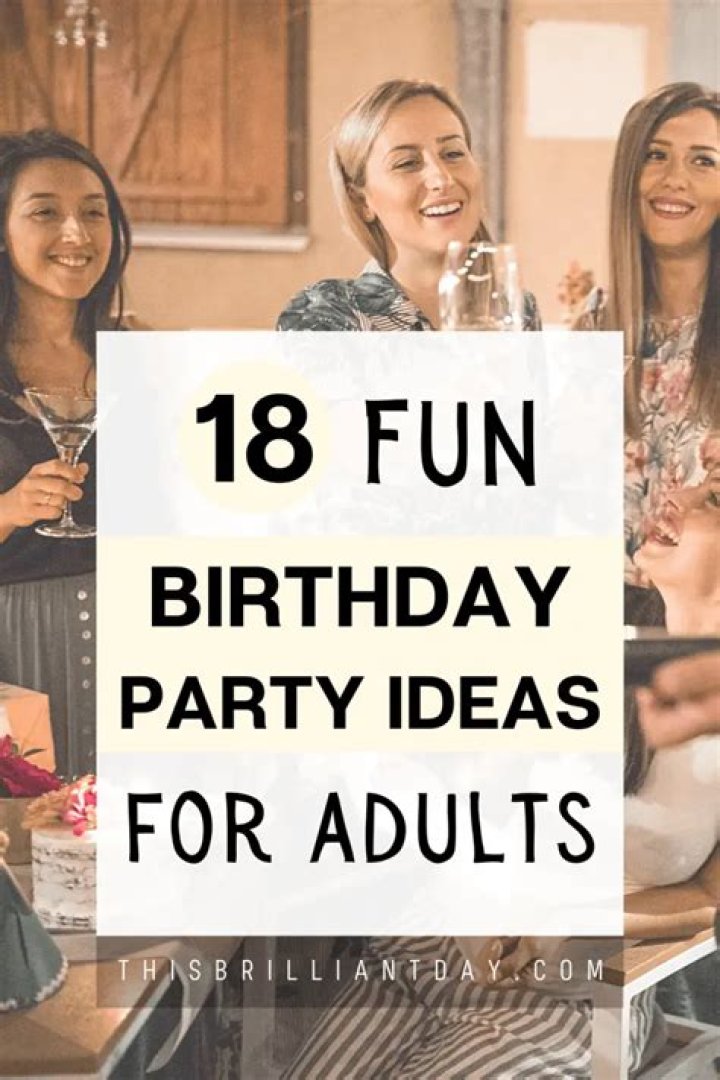 Fun Birthday Party Ideas & Party Supplies For Adults In 2018