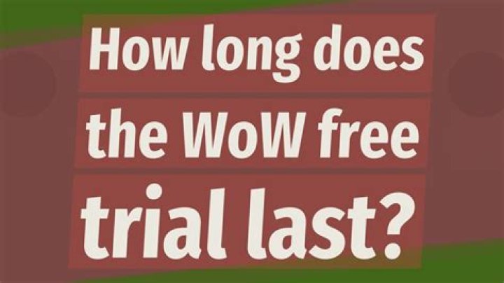 How long does the WoW free trial last?