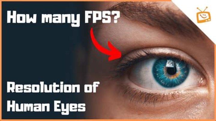 How many FPS can a human eye see?