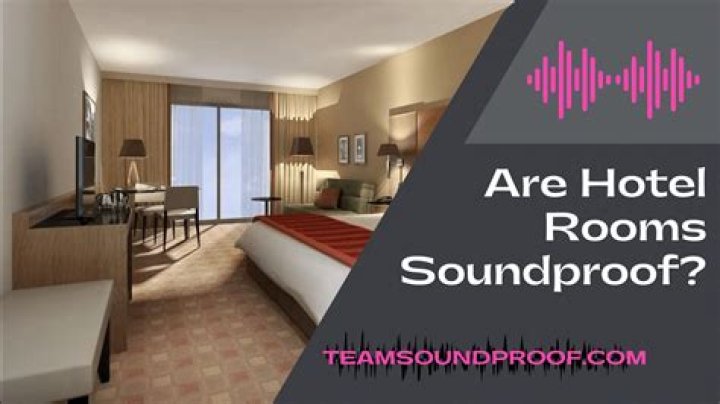 How Soundproof are Hotel Rooms?