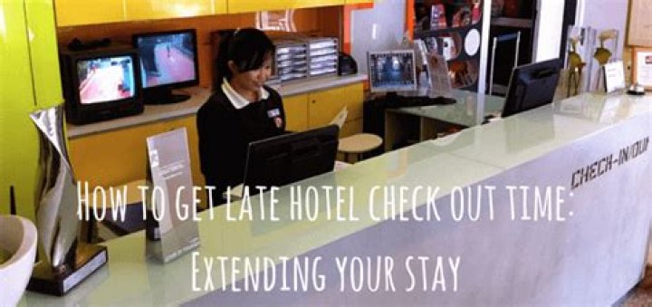 How to Get Late Check Out at a Hotel