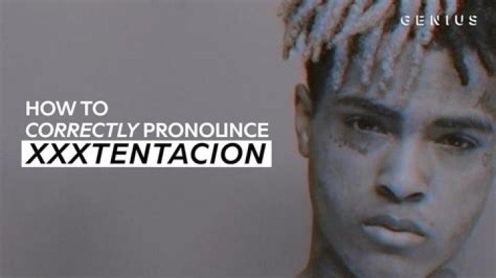 How to Pronounce XXXTentacion’s Name