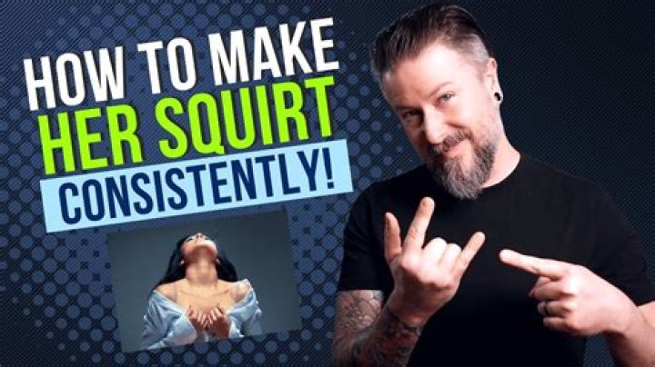 If You've Never Experienced A Squirting Orgasm, Here's How To Make A Girl (Or Yourself) Squirt BUCKETS