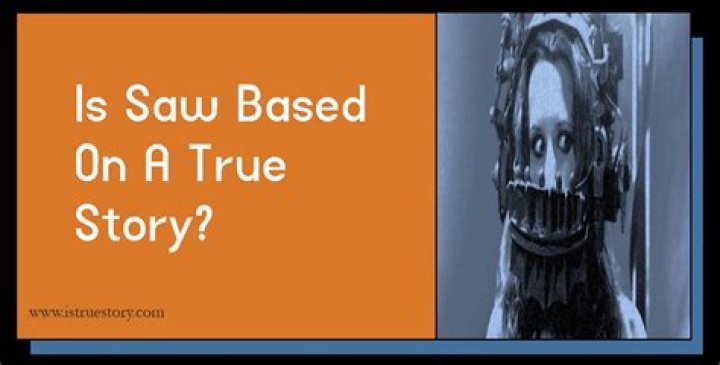 Is Saw based on a true story?