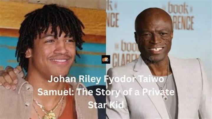 Johan Riley Fyodor Taiwo Samuel: A Comprehensive Biography