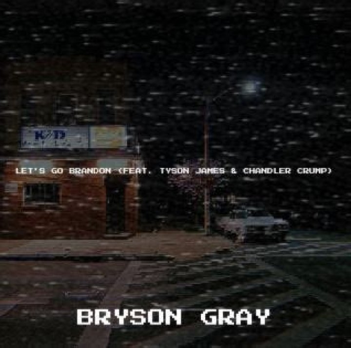 “Let’s Go Brandon” by Bryson Gray (ft. Tyson James & Chandler Crump)
