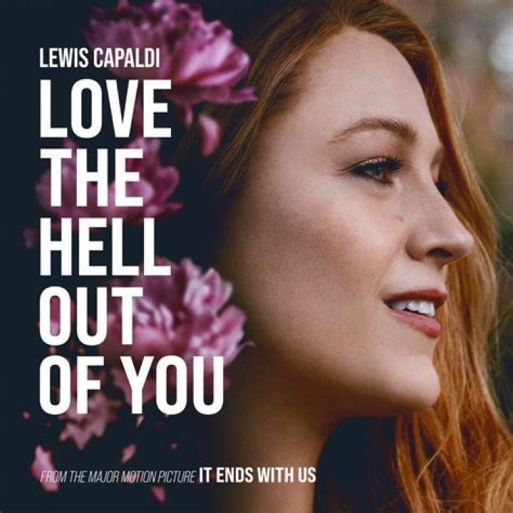 “Love The Hell Out Of You” by Lewis Capaldi