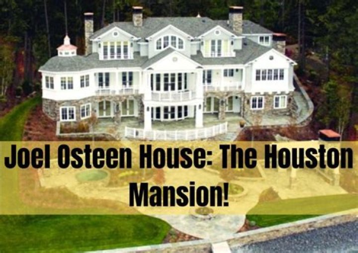 Mansion Joel Osteen Net Worth: A Comprehensive Insight