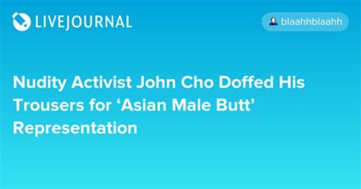 Nudity Activist John Cho Doffed His Trousers for ‘Asian Male Butt’ Representation