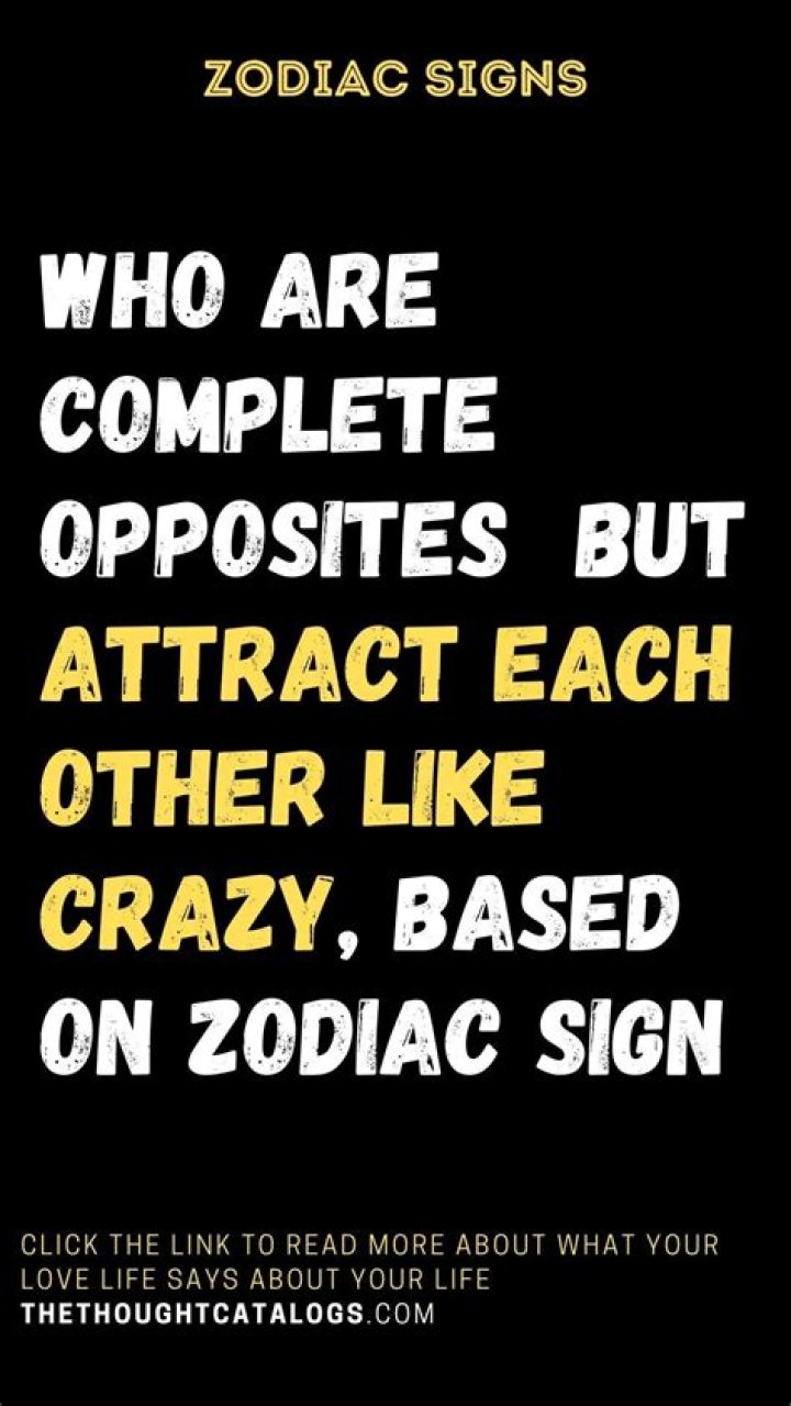 Opposite Zodiac Signs That Attract Each Other Like Crazy