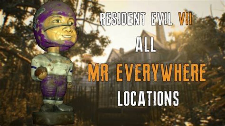 Resident Evil 7 Mr. Everywhere Locations