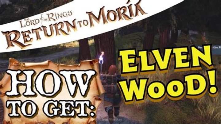 Return to Moria Elven Wood