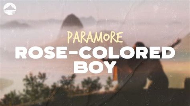 Rose-Colored Boy -Colored Boy by Paramore Lyrics Meaning – Unveiling the Shades of Optimism and Despair