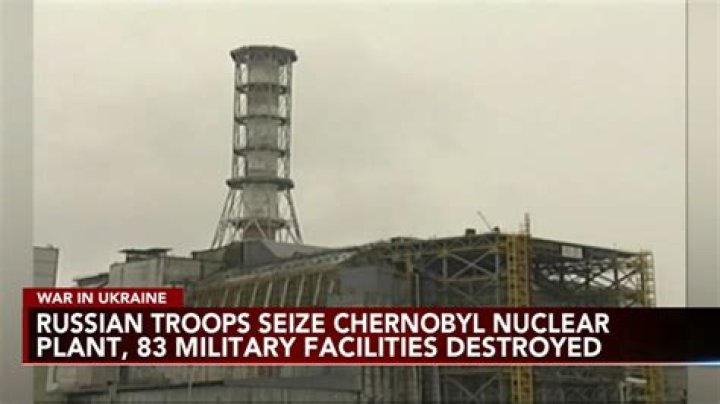 Russian troops seize Chernobyl nuclear power plant, Ukrainian official says