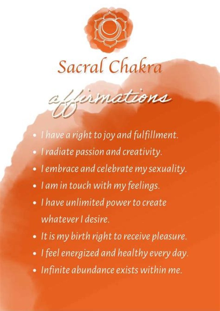 Sacral Chakra Affirmations - Heal, Balance, Benefits, Good For