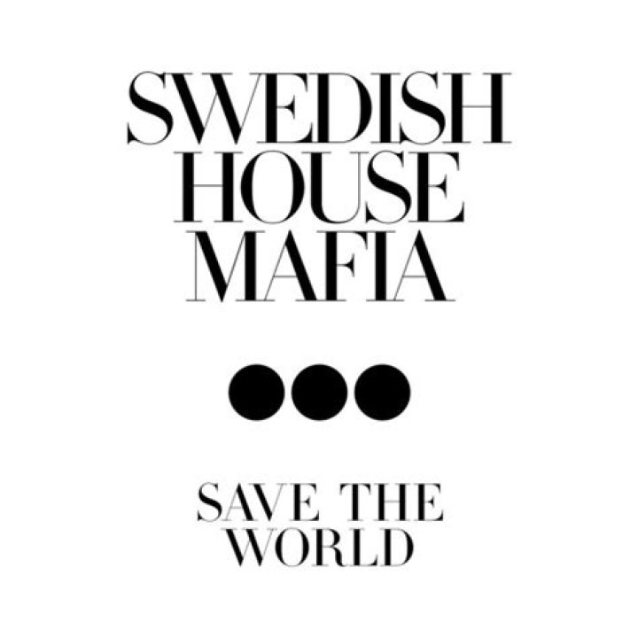 “Save the World” by Swedish House Mafia (ft. John Martin)