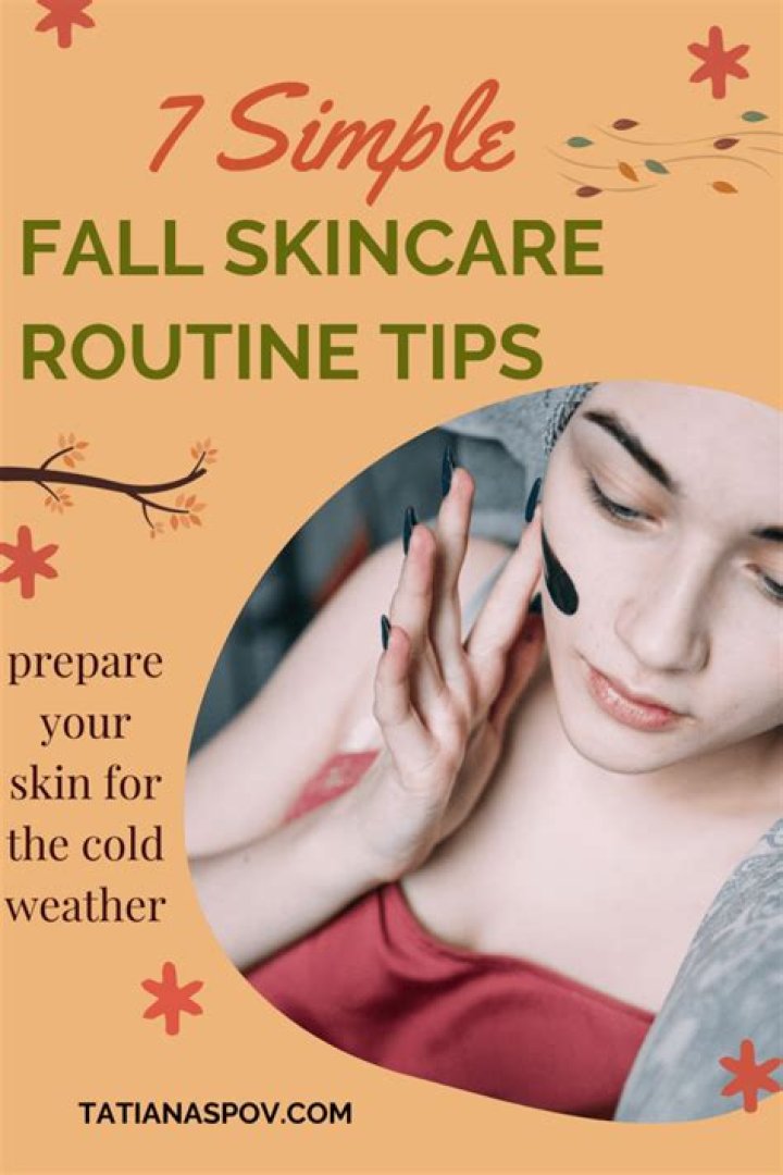 Skincare for Cold Weather - Fall Skincare Tips
