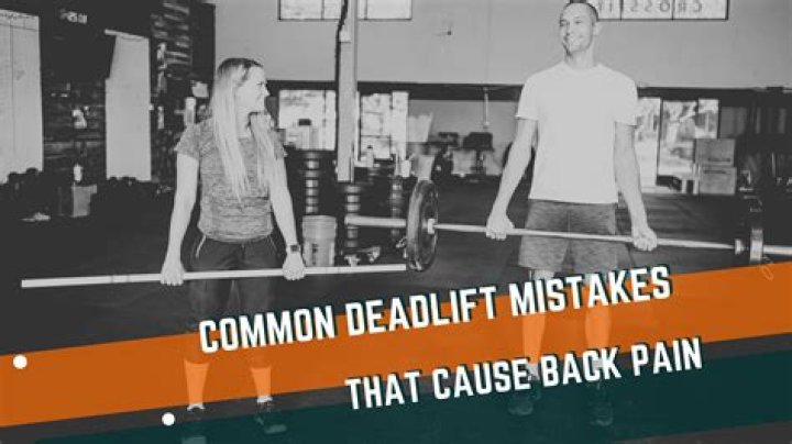 The Deadlift: Mistakes & Reasons for Lower Back Pain