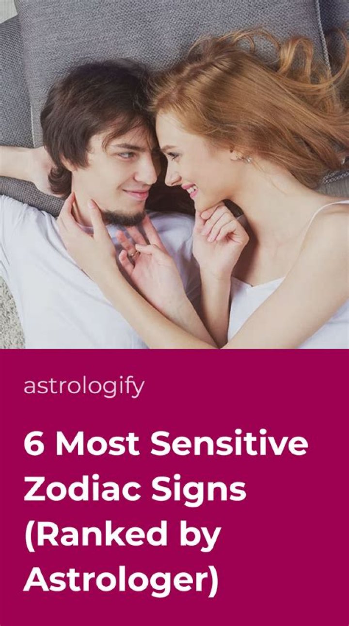 The Most Sensitive Zodiac Signs, Ranked In Order
