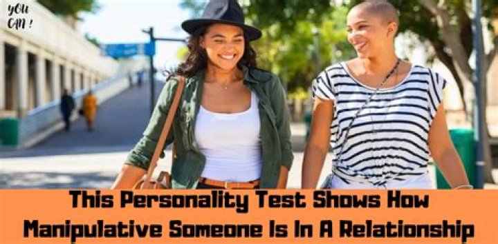 This Personality Test Shows How Manipulative Someone Is In A Relationship