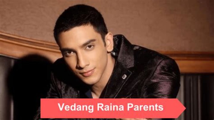 Understanding Vedang Raina: Insights Into His Parents And Background