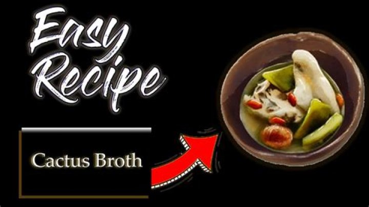 What do u need for Cactus broth?